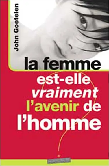 La femme est-elle vraiment l'avenir de l'homme ?