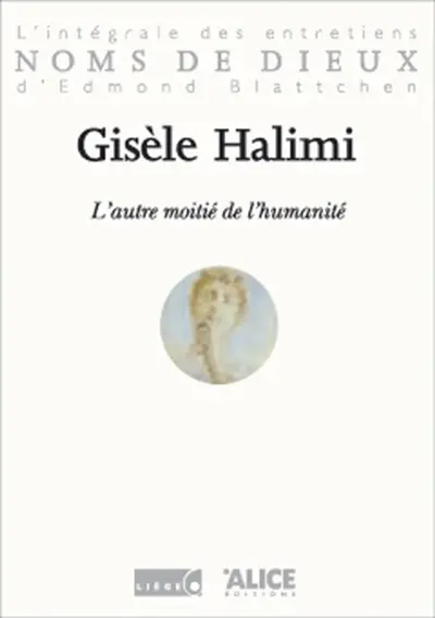 Gisèle Halimi : l'autre moitié de l'humanité