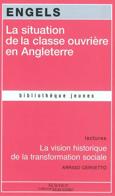 La situation de la classe ouvrière en Angleterre : d'après les observations de l'auteur et des sources authentiques. La vision historique de la transformation sociale