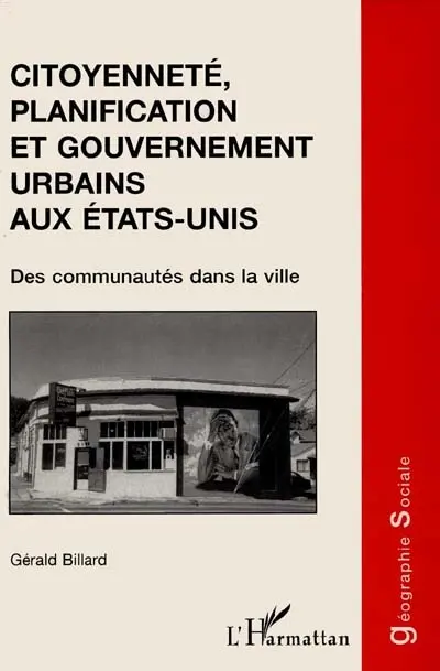 Citoyenneté, planification et gouvernement urbains aux Etats-Unis : des communautés dans la ville