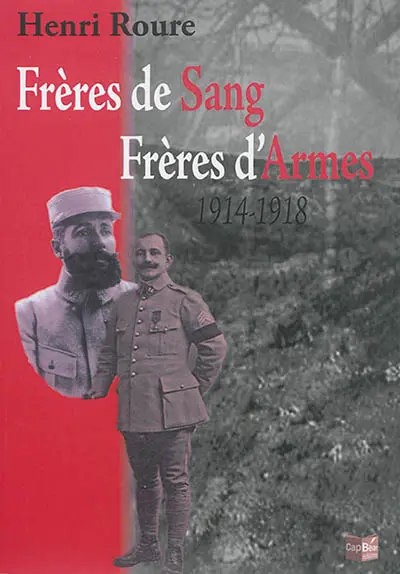 Frères de sang, frères d'armes : 1914-1918