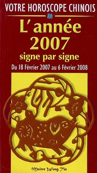 Votre horoscope chinois pour l'année du cochon : du 18 février 2007 au 6 février 2008 : superstitions chinoises Quaille