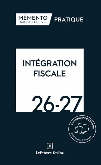 Intégration fiscale 2026-2027 : résultat d'ensemble, restructurations, déclarations, conventions