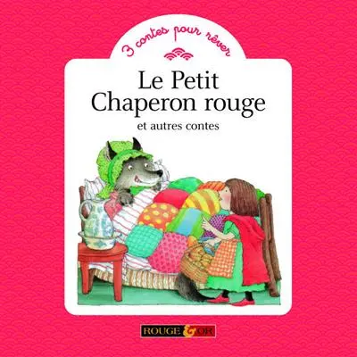 Le petit chaperon rouge : et autres contes