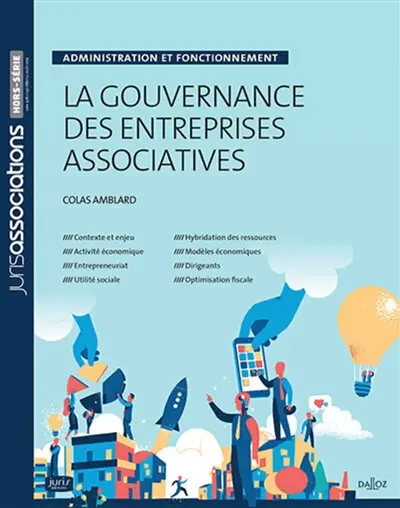 La gouvernance des entreprises associatives : administration et fonctionnement