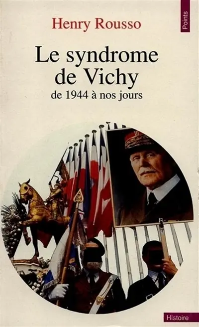 Le syndrome de Vichy : de 1944 à nos jours