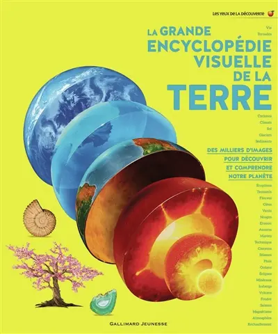 La grande encyclopédie visuelle de la Terre : des milliers d'images pour découvrir et comprendre notre planète