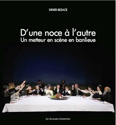 D'une noce à l'autre : un metteur en scène en banlieue