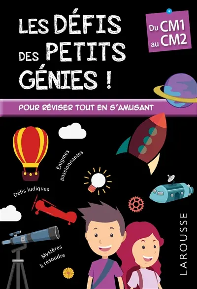 Les défis des petits génies, du CM1 au CM2 : 9-10 ans