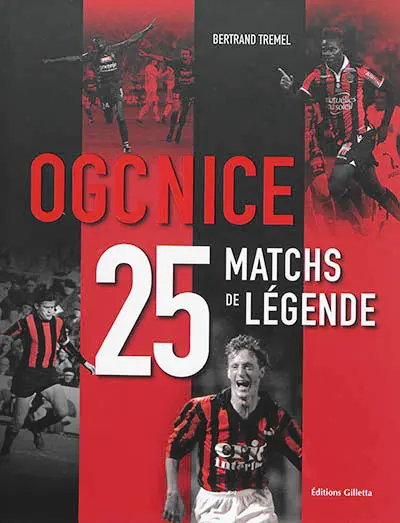 OGC Nice : 25 matchs de légende