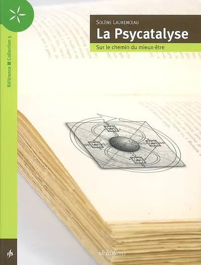 La psycatalyse : sur le chemin du mieux-être