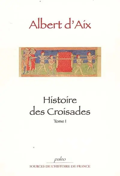 Histoire des croisades : 1095-1120. Vol. 1