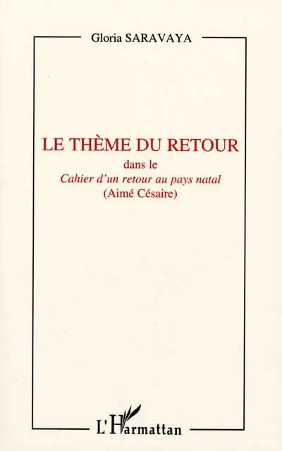 Le thème du retour dans le Cahier d'un retour au pays natal, Aimé Césaire