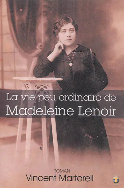 La vie peu ordinaire de Madeleine Lenoir