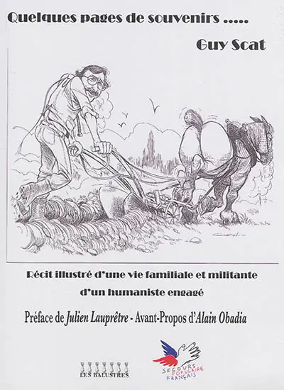 Quelques pages de souvenirs... : récit illustré d'une vie familiale et militante d'un humaniste engagé