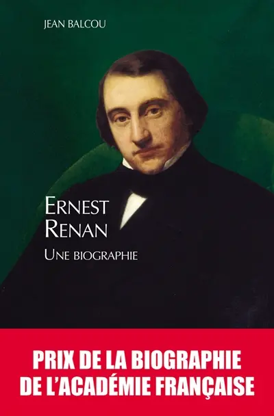 Ernest Renan : une biographie