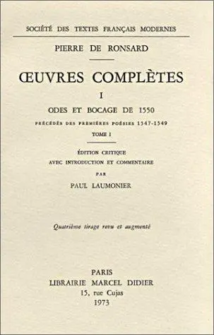 Oeuvres complètes. Vol. 1. Odes et bocage de 1550. Premières poésies (1547-1549)