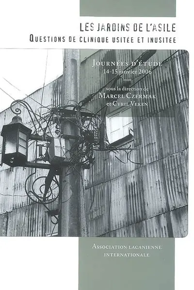Les jardins de l'asile : questions de clinique usitée et inusitée