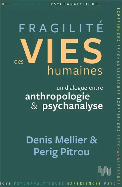 Fragilité des vies humaines : un dialogue entre anthropologie & psychanalyse