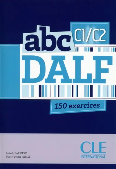 Abc DALF, C1-C2 : 150 exercices