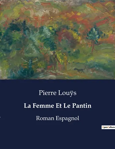 La Femme Et Le Pantin : Roman Espagnol