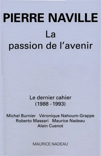 La passion de l'avenir : le dernier cahier (1988-1993)