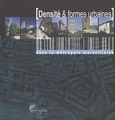 Densité et formes urbaines dans la métropole marseillaise