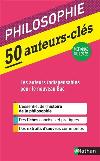Philosophie : 50 auteurs-clés : les auteurs indispensables pour le nouveau bac