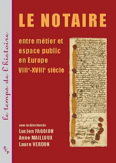 Le notaire, entre métier et espace public en Europe : VIIIe-XVIIIe siècle