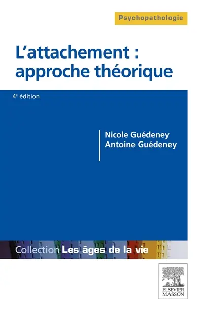 L'attachement : approche théorique : du bébé à la personne âgée