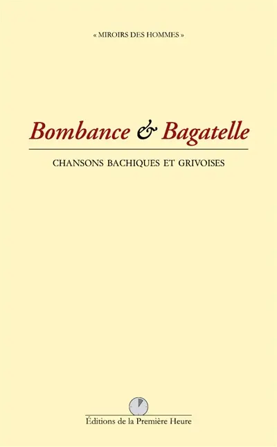 Bombance et bagatelle : chansons bachiques et grivoises