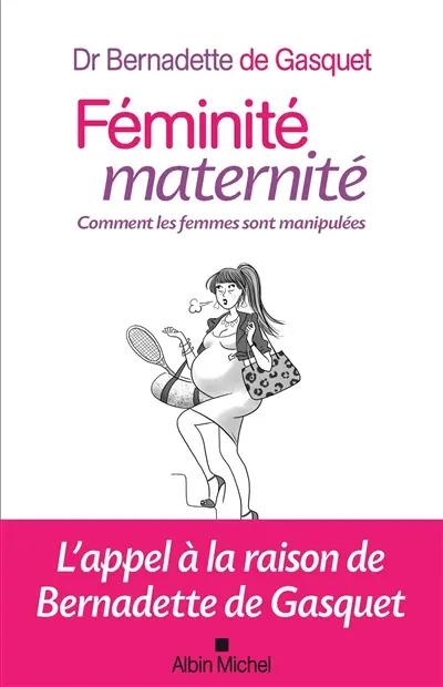 Féminité, maternité, comment les femmes sont manipulées