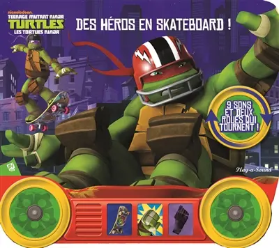Teenage mutant ninja Turtles : les Tortues ninja : des héros en skateboard
