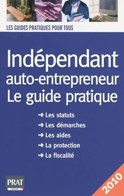Indépendant et auto-entrepreneur : le guide pratique