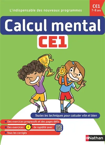 Calcul mental CE1 : 7-8 ans : toutes les techniques pour calculer vite et bien