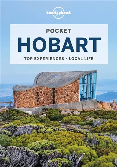 Pocket Hobart : top experiences, local life