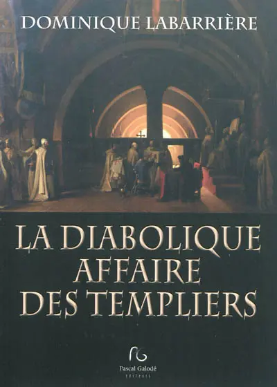 La diabolique affaire des Templiers