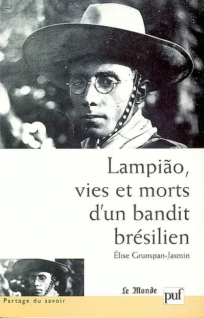 Lampiao, vies et morts d'un bandit brésilien