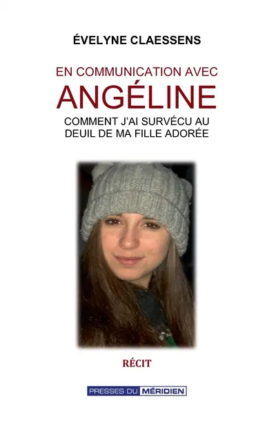 En communication avec Angéline : Comment j’ai survécu au deuil de ma fille adorée