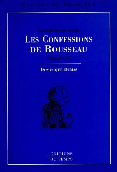 Les confessions de Rousseau : livres I à IV