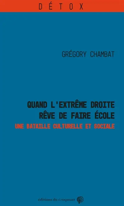 Quand l'extrême droite rêve de faire école : une bataille culturelle et sociale