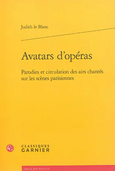 Avatars d'opéras : parodies et circulation des airs chantés sur les scènes parisiennes, 1672-1745