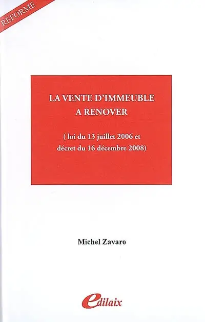 La vente d'immeuble à rénover : loi du 13 juillet 2006 et décret du 16 décembre 2008
