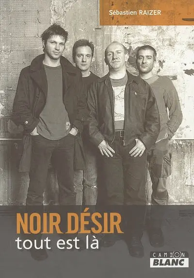 Noir désir : tout est là