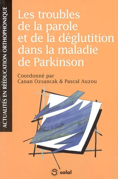 Les troubles de la parole et de la déglutition dans la maladie de Parkinson