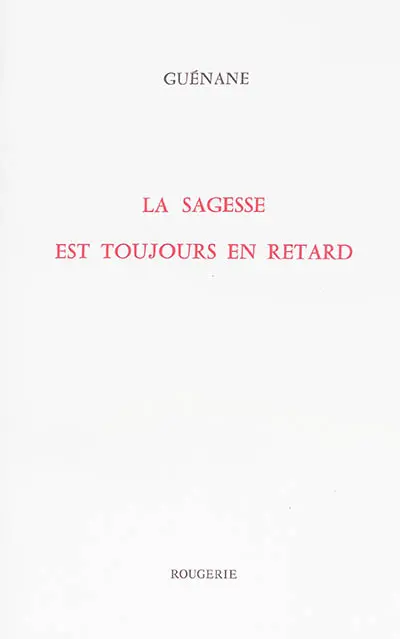 La sagesse est toujours en retard
