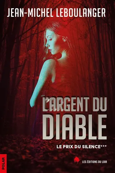 Le prix du silence. Vol. 3. L'argent du diable : polar