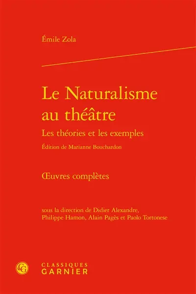 Oeuvres complètes. Le naturalisme au théâtre : les théories et les exemples