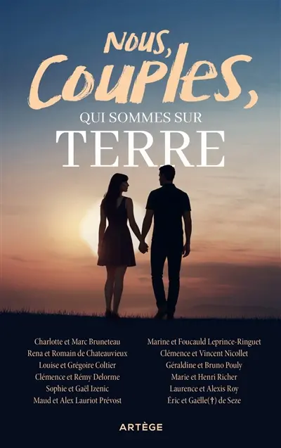 Nous, couples, qui sommes sur terre : 12 couples témoignent des richesses de la vie conjugale