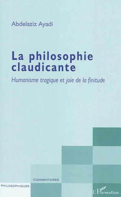 La philosophie claudicante : humanisme tragique et joie de la finitude